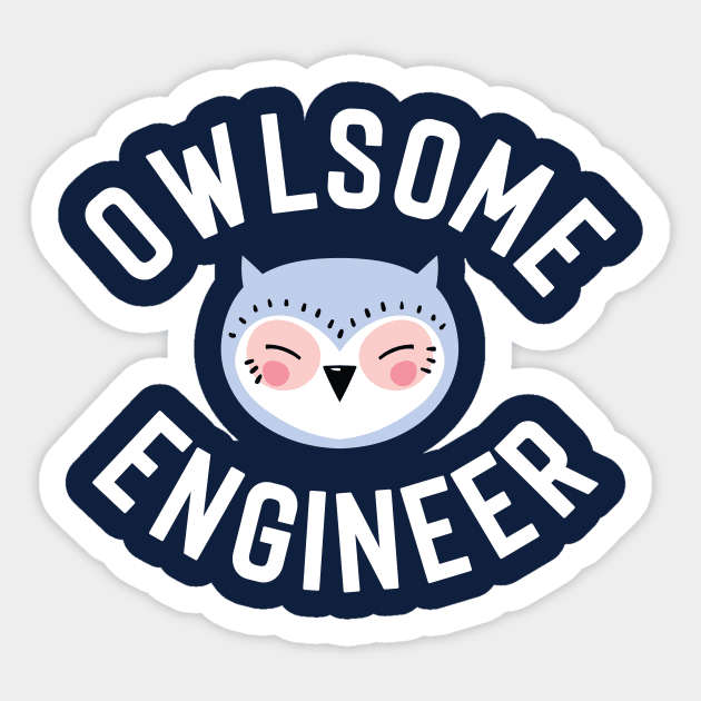 Owlsome Engineer Pun - Funny Gift Idea Sticker by BetterManufaktur